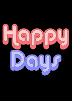Happy Days will be here again