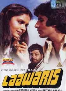 Laawaris | 1981 - Hindi,Drama, Action, Musical, Zeenat Aman, Vikas Anand, Amitabh Bachchan, Mumtaz Begum, Bindu, R.S. Chopra, Nandita Das, Rakhee Gulzar, Jeevan, Goga Kapoor, Satyendra Kapoor, Amjad Khan, Viju Khote, Khushboo, Shreeram Lagoo, Madhu Malini, Manorama, Mayur, Neelam Mehra, Mukri, Suresh Oberoi, Yunus Parvez, Om Prakash, Ranjeet, Priti Sapru, Ram P. Sethi, Hari Shivdasani