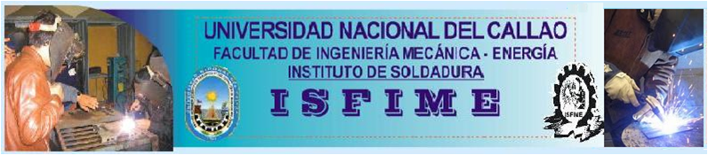 INSTITUTO DE SOLDADURA - UNIVERSIDAD NACIONAL DEL CALLAO- UNAC- FIME - ISFIME