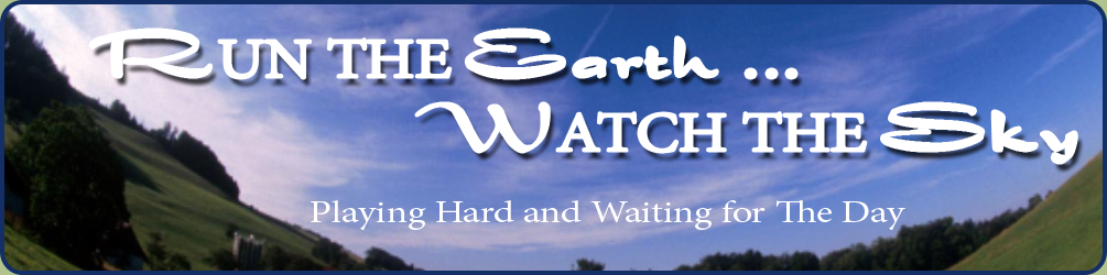 Run the Earth, Watch the Sky...