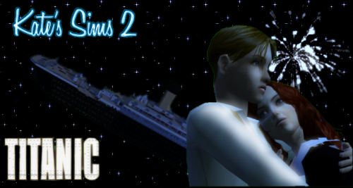 Kate's Sims 2 Titanic Blog