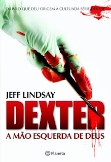 Dexter - A Mão Esquerda de Deus, de Jeff Lindsay