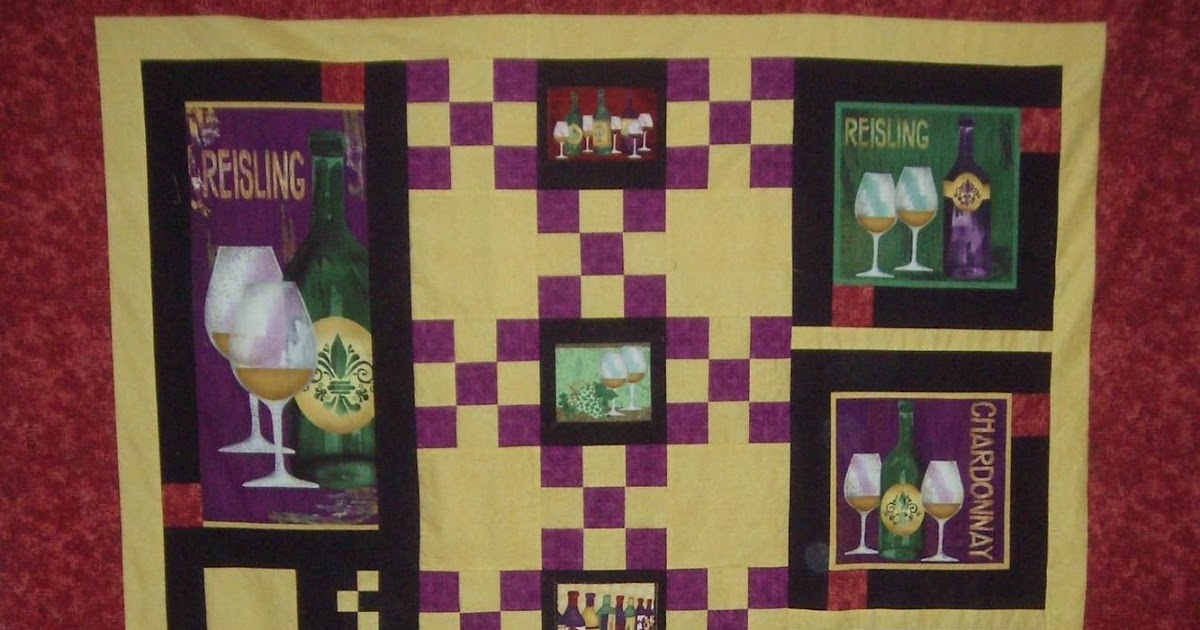 Quilts and Pieces The Wine Quilt Done!