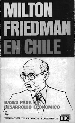 Milton Friedman en Chile. Bases para un Desarrollo Económico