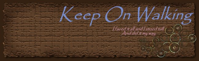:: Keep On Walking ::