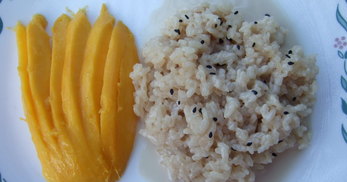 My Home Cooking Sticky Rice with Mangoes and Sweet Coconut Sauce