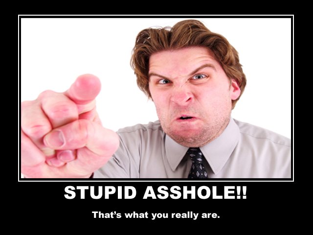 [stupid+asshole.jpg]