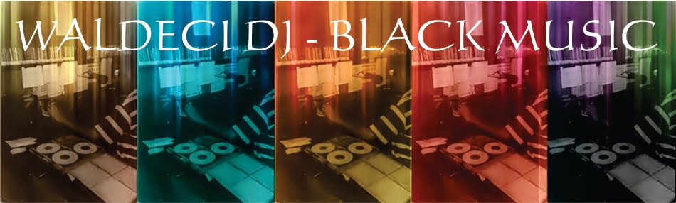 WALDECI DJ - BLACK MUSIC