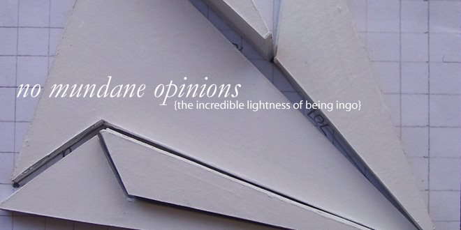 THE INCREDIBLE LIGHTNESS OF BEING INGO