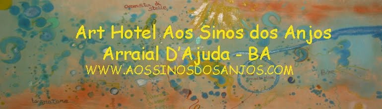 AOS SINOS DOS ANJOS ART HOTEL  WWW.AOSSINOSDOSANJOS.BLOGSPOT.COM  Contato: 73 3575-1176