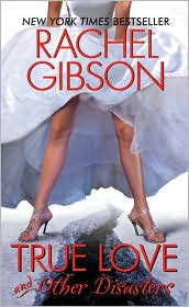 Book Watch: True Love and Other Disasters by Rachel Gibson.