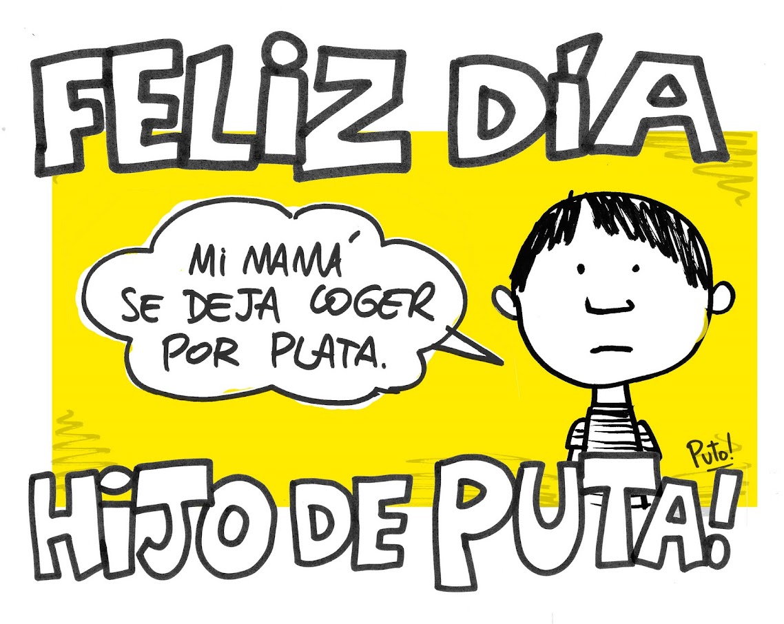 http://4.bp.blogspot.com/_eCjFsZjEnBY/TFbQpiENNdI/AAAAAAAAASo/XFZaNhj0KXs/s1138/dia+del+hijo+de+puta.jpg