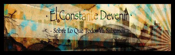 · EL CONSTANTE DEVENIR ·