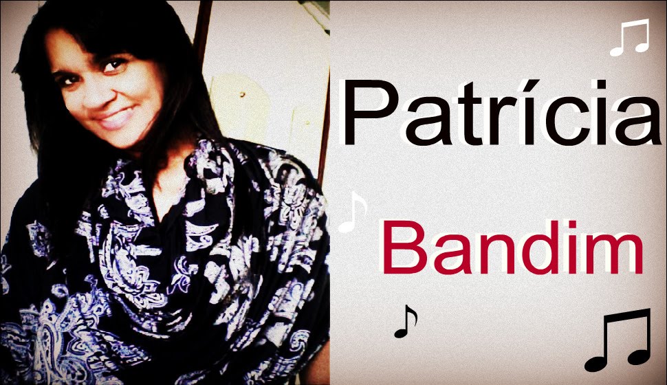 °.:Patrícia Bandim -- Seja Bem-Vindo!:.°