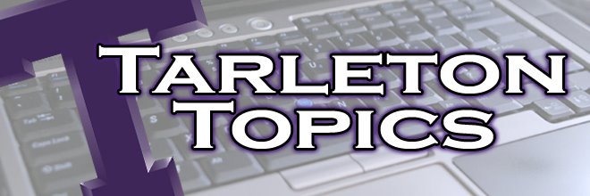Tarleton Topics