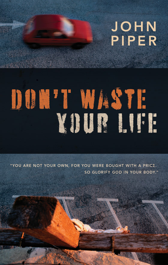 [Don't+Waste+Your+Life.jpg]