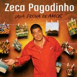 Zeca Pagodinho - Uma Prova de Amor