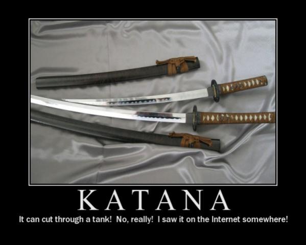 216-katana-it-can-cut-through-a-tank-no-really-i-saw-it-on-the-internet-somewhere.jpg