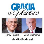 MENSAJES EN AUDIO MP3 DEL PASTOR JOHN MACARTHUR EN LA ADAPTACIÓN Y VOZ DE HENRY TOLOPILO