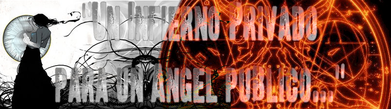 "Un Infierno Privado Para Un Angel Público..."