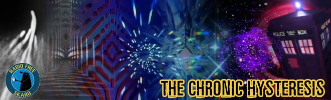 Radio Free Skaro - The Chronic Hysteresis