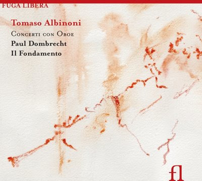Conciertos para oboe de Albinoni por Dombrecht e Il Fondamento en Fuga Libera
