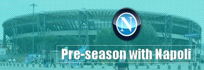 Pre-season with Napoli