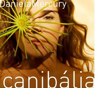 Daniela Mercury - Canibália