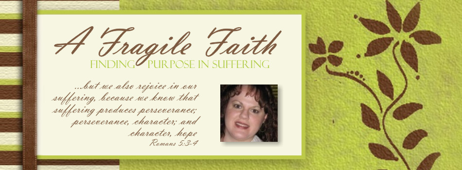 A Fragile Faith: Finding Purpose in Suffering