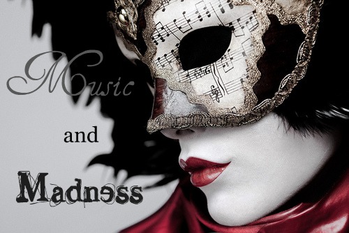 Music and Madness...