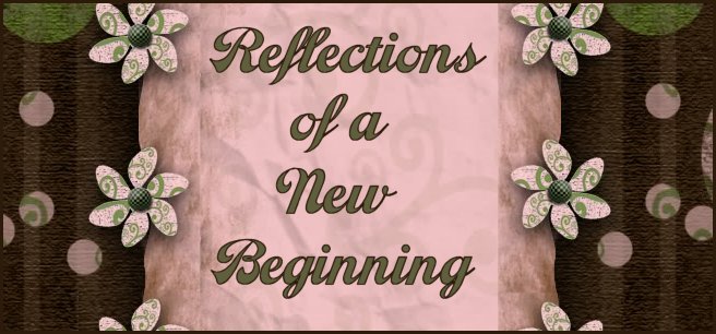 Reflections Of A New Beginning