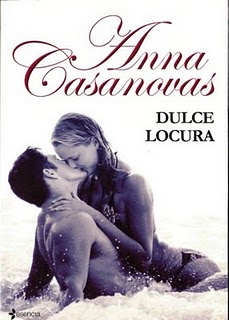 Descargar novela: Dulce locura - Anna Casanovas Dulce locura - Anna Casanovas