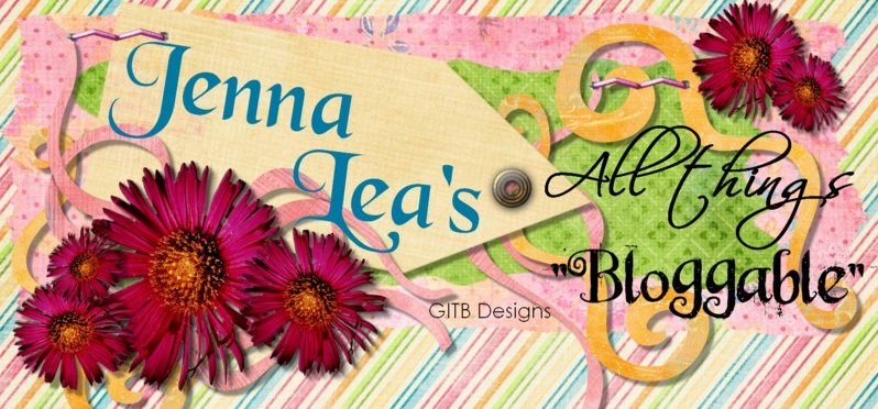 Jenna Lea's All Things "Bloggable"