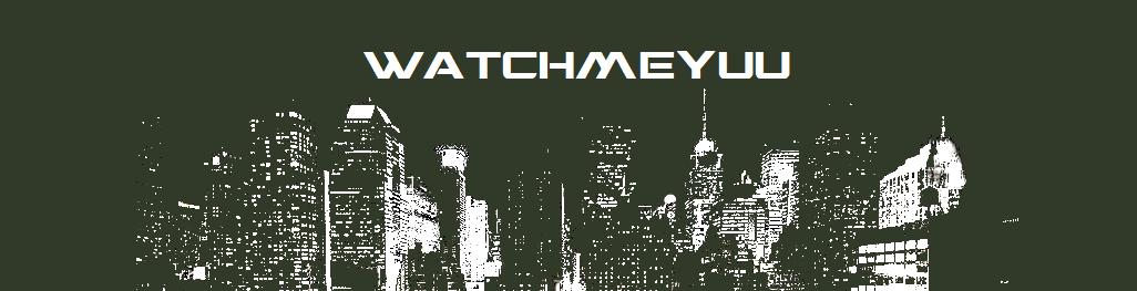 watchmeyuu
