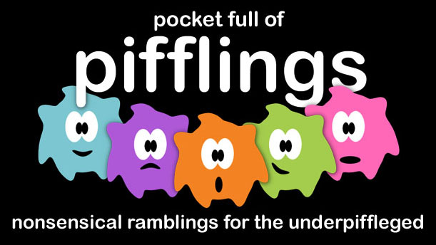 Pocket Full of Pifflings