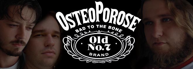 Osteoporose is bad to the bone