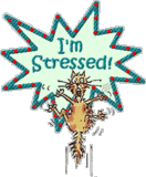 I'm Stressed!!!