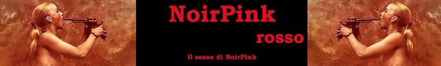 NoirPink Rosso - il sesso di NoirPink