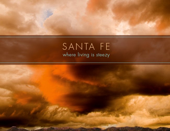 Santa Fe Steez