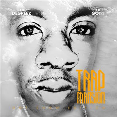 Trap Mansion (Got Snow Edition) DJ+31+Degreez+Presents+Yo+Gotti+-+Trap+Mansion