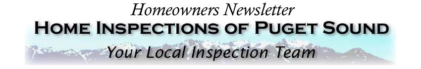 Home Inspection of Puget Sound - Homeowners Newsletter