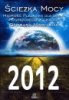 ścieżka mocy, książka o roku 2012, medytacja