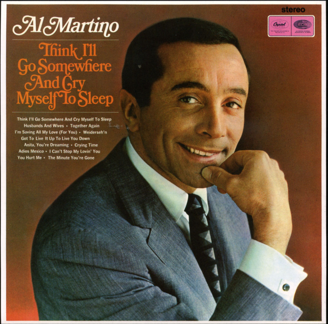 [Al+Martino+-+I+Think+I'll+Go+Somewhere+And+Cry+Myself+To+Sleep+(1966)-1.jpg]