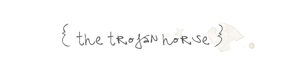 {the trojan horse}