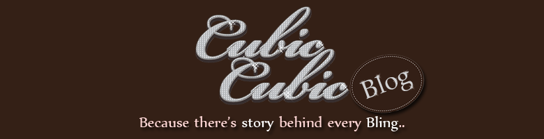 Cubic Cubic Blog | because there's story behind every bling!