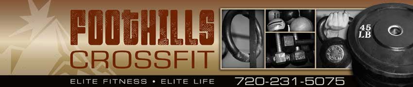 Foothills CrossFit - Arvada, Colorado "Elite Fitness for an Elite Life!"