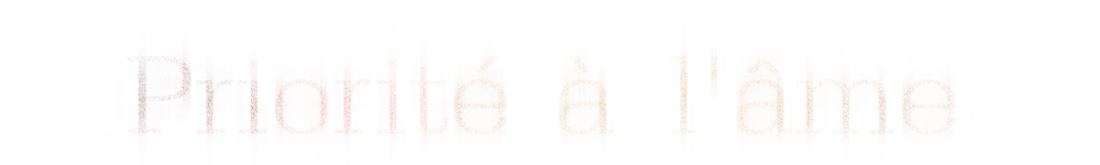 Priorité à  l'âme