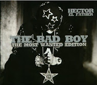 Hector El Father - The Bad Boy The Most Wanted Edition