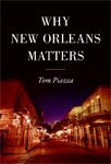 Why New Orleans Matters by Tom Piazza