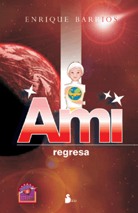 Descargar Novela: Ami regresa (Enrique Barrios)